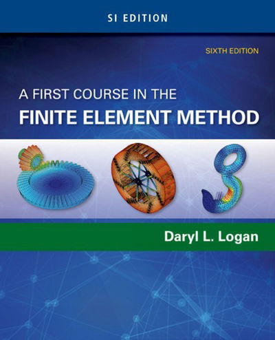 Cover for Logan, Daryl (University of Wisconsin, Platteville) · A First Course in the Finite Element Method, SI Edition (Paperback Book) (2016)