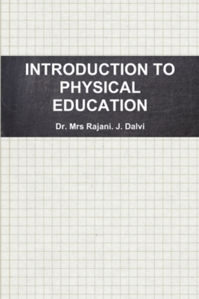 Cover for Rajani J. Dalvi · Introduction to Physical Education (Book) (2014)