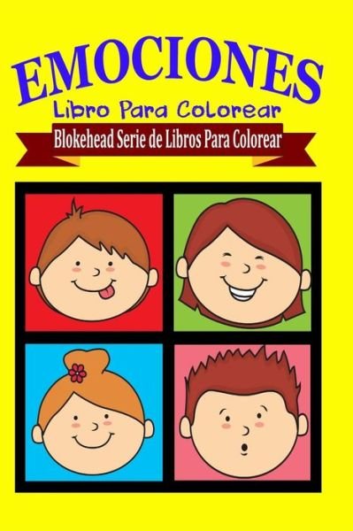 Cover for El Blokehead · Emociones Libro Para Colorear (Paperback Book) (2020)