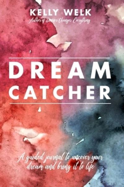 Cover for Kelly Welk · Dream Catcher (Paperback Book) (2018)