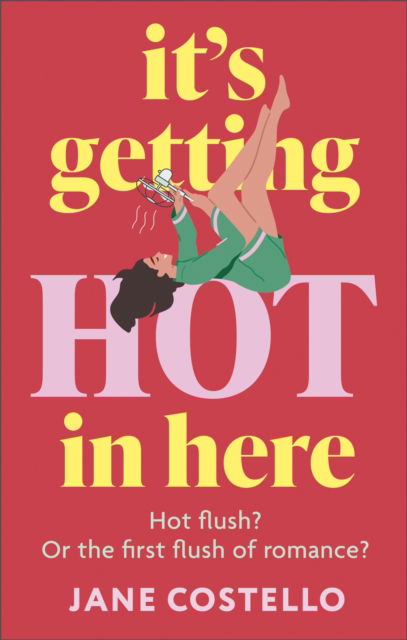 It’s Getting Hot in Here: a laugh-out-loud love story for the Menopausing audience - Jane Costello - Books - Hodder & Stoughton - 9781399739344 - October 17, 2024