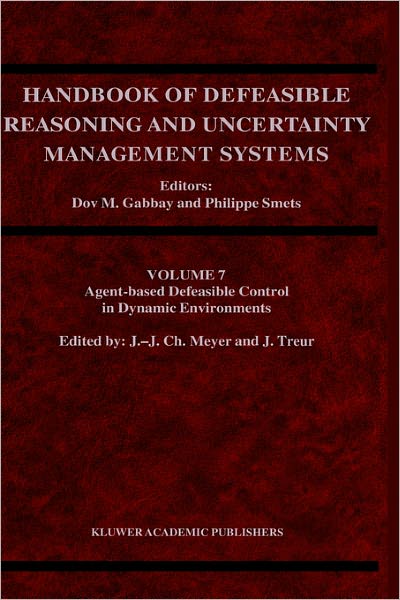 Agent-Based Defeasible Control in Dynamic Environments - Handbook of Defeasible Reasoning and Uncertainty Management Systems - John-jules Ch Meyer - Livros - Springer-Verlag New York Inc. - 9781402008344 - 31 de agosto de 2002