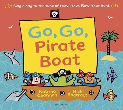 Cover for Katrina Charman · Go, Go, Pirate Boat - New Nursery Rhymes (Paperback Book) (2019)