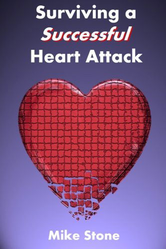 Cover for Mike Stone · Surviving a Successful Heart Attack (Paperback Book) (2005)