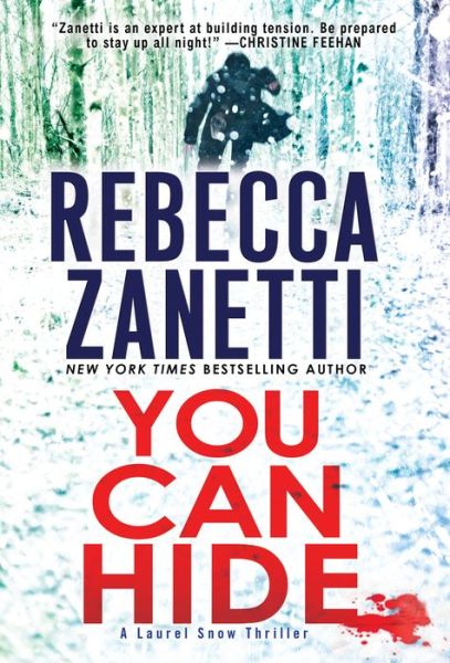 Cover for Rebecca Zanetti · You Can Hide: A Riveting New Thriller - A Laurel Snow Thriller (Paperback Book) (2022)