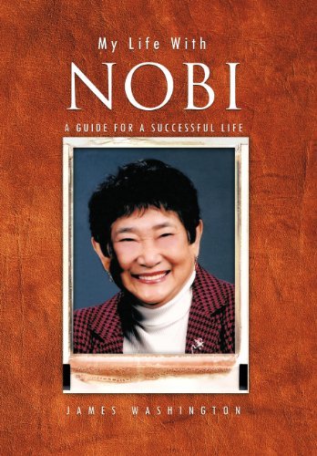 James Washington · My Life with Nobi: A Guide for A Successful Life (Hardcover Book) (2011)