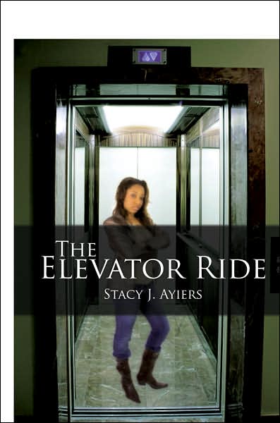 Cover for Stacy Ayiers · The Elevator Ride (Paperback Book) (2007)