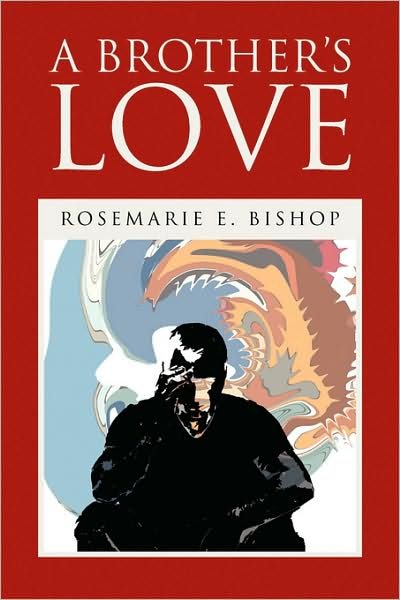 Cover for Rosemarie E. Bishop · A Brother's Love (Taschenbuch) (2008)