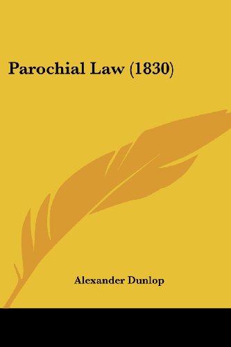 Cover for Alexander Dunlop · Parochial Law (1830) (Paperback Book) (2008)