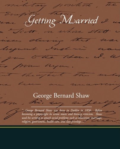 Getting Married - George Bernard Shaw - Bøger - Book Jungle - 9781438511344 - 17. februar 2009