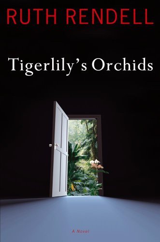 Cover for Ruth Rendell · Tigerlily's Orchids: A Novel (Hardcover Book) [First edition] (2011)