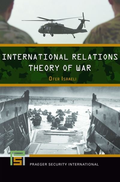 Cover for Ofer Israeli · International Relations Theory of War - Praeger Security International (Hardcover bog) (2019)