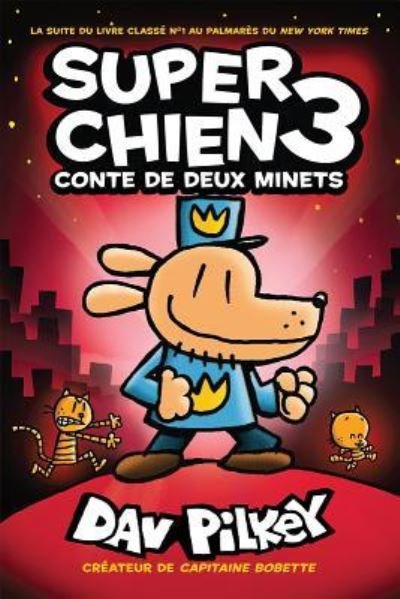 Cover for Dav Pilkey · Super Chien: N Degrees 3 - Conte de Deux Minets (Taschenbuch) (2017)