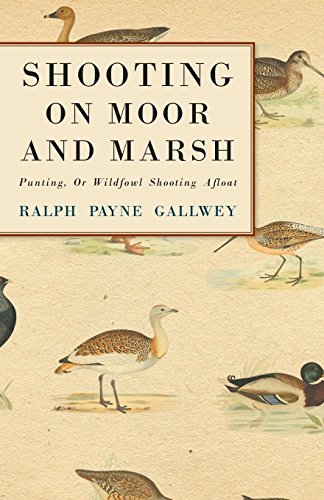 Cover for Ralph Payne Gallwey · Shooting on Moor and Marsh - Punting, or Wildfowl Shooting Afloat (Taschenbuch) (2010)