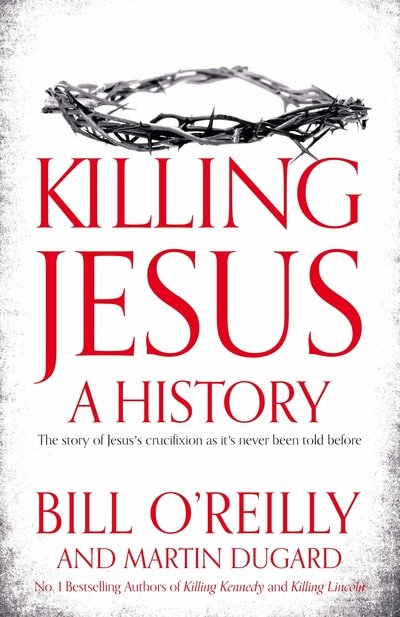 Cover for Bill O'Reilly · Killing Jesus - A History (Hardcover Book) (2013)