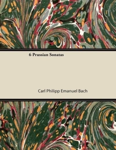 Cover for Carl Philipp Emanuel Bach · 6 Prussian Sonatas (Paperback Bog) (2013)