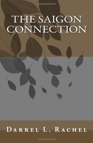 Cover for Darrel L. Rachel · The Saigon Connection (Pocketbok) (2009)