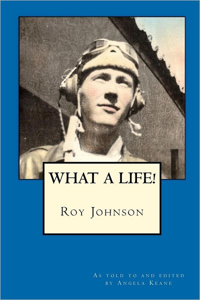 Cover for Angela Keane · Roy Johnson: What a Life! (Pocketbok) (2010)