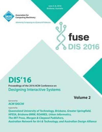 Cover for Dis 2016 Conference Committee · DIS 2016 Designing Interactive Interfaces Conference Vol 2 (Pocketbok) (2016)