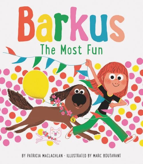 Cover for Patricia MacLachlan · Barkus: The Most Fun: Book 3 (Hardcover Book) (2021)