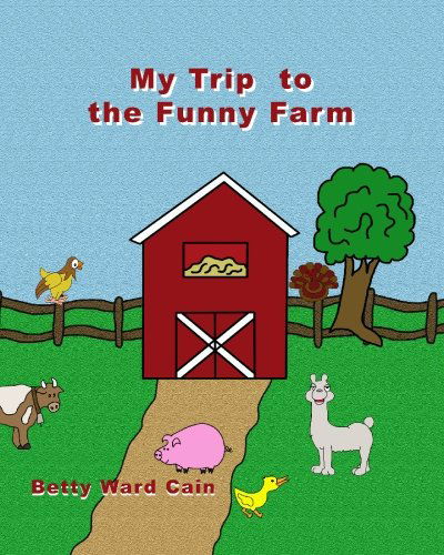 Cover for Betty Ward Cain · My Trip to the Funny Farm (Paperback Book) (2010)