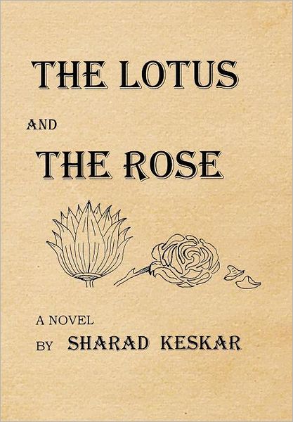 Cover for Sharad Keskar · The Lotus and the Rose (Hardcover Book) (2011)