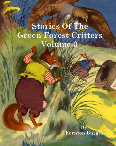 Cover for Thornton W. Burgess · Stories of the Green Forest Critters: Volume 3 (Paperback Bog) (2011)