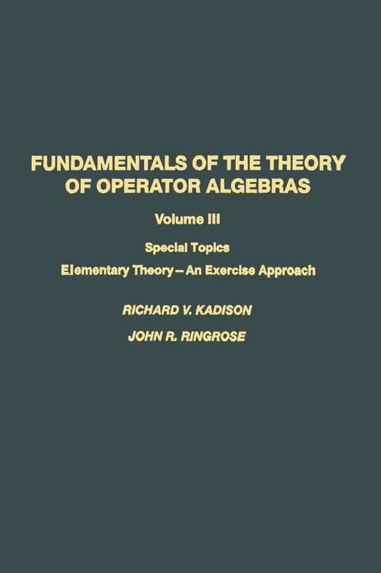 Cover for R.v. Kadison · Fundamentals of the Theory of Operator Algebras (Special Topics Elementary Theory-an Exercise Approach) (Paperback Book) (2011)