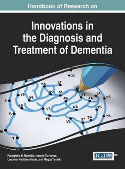 Cover for Panagiotis D Bamidis · Handbook of Research on Innovations in the Diagnosis and Treatment of Dementia (Hardcover Book) (2015)