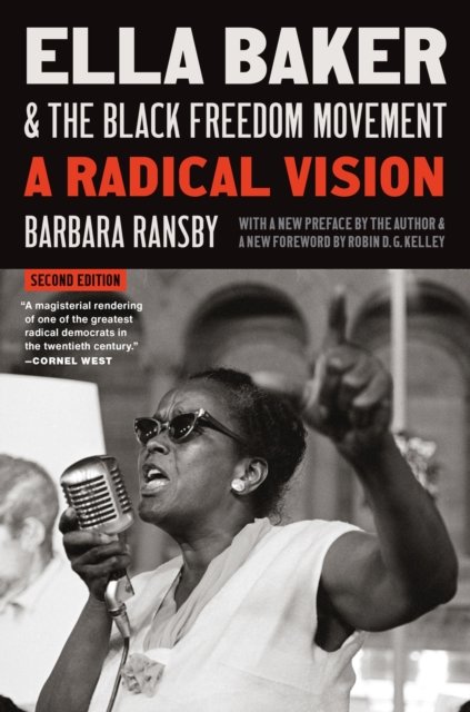 Cover for Barbara Ransby · Ella Baker and the Black Freedom Movement: A Radical Vision - Gender and American Culture (Paperback Book) [2 Revised edition] (2024)