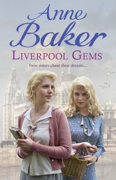 Cover for Anne Baker · Liverpool Gems: Twin sisters chase their dreams… (Paperback Book) (2016)