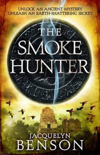 Cover for Jacquelyn Benson · The Smoke Hunter: A Gripping Adventure Thriller Unlocking An Earth-Shattering Secret (Paperback Book) (2016)