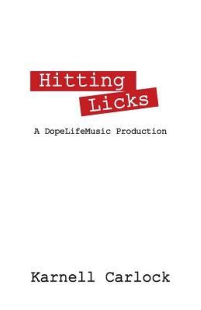 Cover for Karnell Carlock · Hitting Licks: A DopeLifeMusic Production (Paperback Book) (2016)