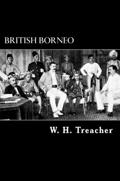 Cover for W H Treacher · British Borneo (Taschenbuch) (2012)