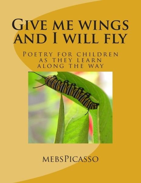 Cover for Mebspicasso · Give me wings and I will fly (Paperback Bog) (2012)