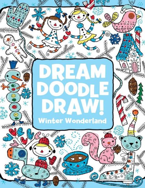 Cover for Sonali Fry · Winter Wonderland - Dream Doodle Draw! (Paperback Book) (2014)