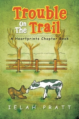 Cover for Ielah Pratt · Trouble on the Trail: a Heartprints Chapter Book (Pocketbok) (2013)