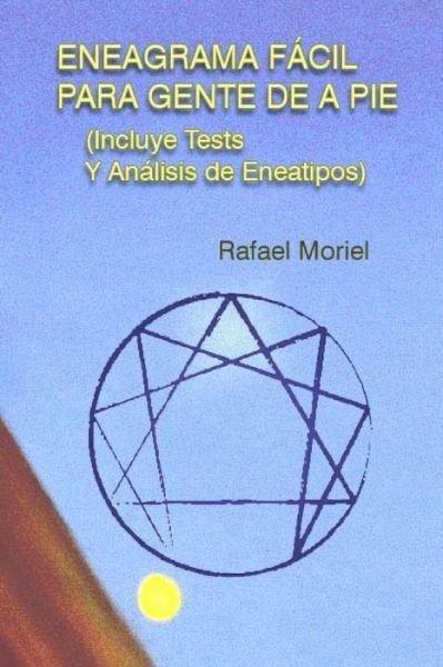 Cover for Rafael Moriel · Eneagrama Facil Para Gente De a Pie: Incluye Tests Y Analisis De Eneatipos (Paperback Bog) (2013)