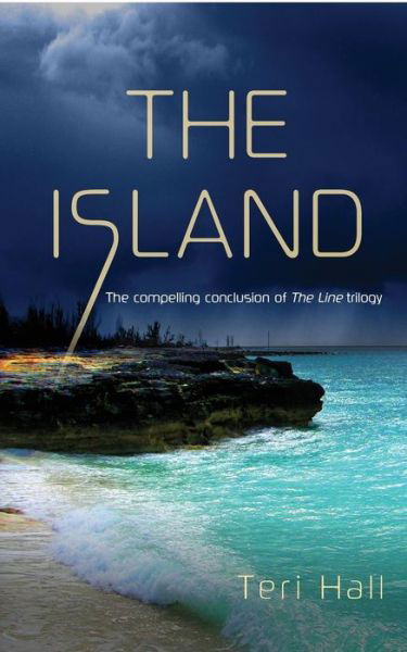 Cover for Teri Hall · The Island: The Line, Book 3 (Taschenbuch) (2013)