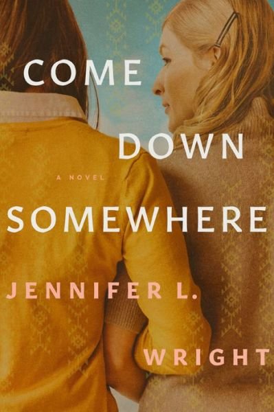 Cover for Tyndale House Publishers · Come Down Somewhere (Paperback Book) (2022)