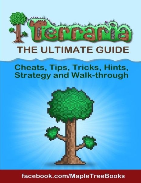 Cover for Maple Tree Books · Terraria Tips, Hints, Cheats, Strategy and Walk-through (Paperback Bog) (2013)