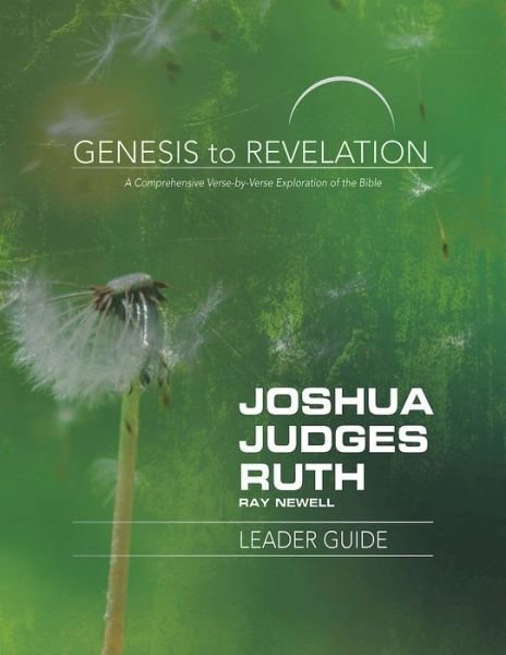 Cover for Ray Newell · Genesis to Revelation : Joshua, Judges, Ruth Leader Guide : A Comprehensive Verse-by-Verse Exploration of the Bible (Paperback Book) (2018)