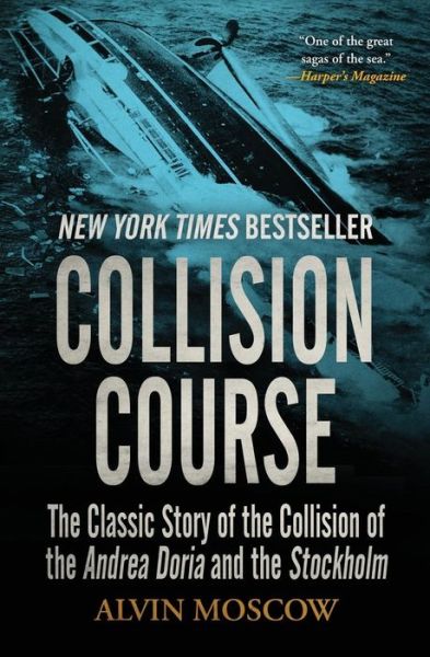 Collision Course: The Classic Story of the Collision of the Andrea Doria and the Stockholm - Alvin Moscow - Books - Open Road Media - 9781504049344 - March 1, 2018