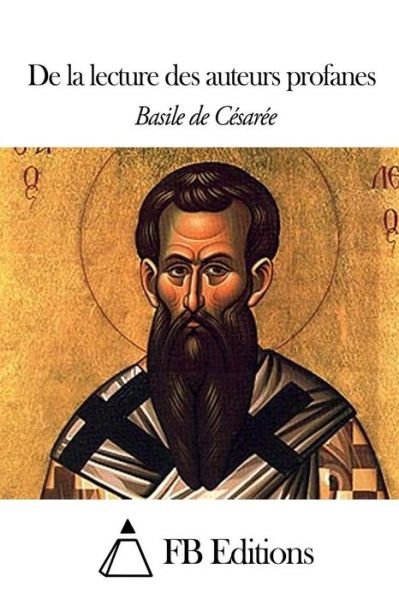 Cover for Basile De Cesaree · De La Lecture Des Auteurs Profanes (Paperback Bog) (2014)