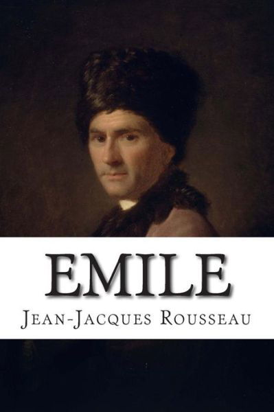 Emile - Jean-jacques Rousseau - Książki - Createspace - 9781511528344 - 11 kwietnia 2015