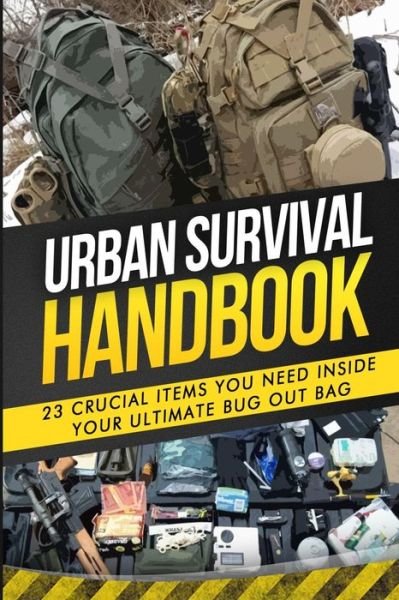 Cover for Urban Survival Handbook · Urban Survival Handbook: 23 Crucial Items You Need Inside Your Ultimate Bug out Bag (Pocketbok) (2015)