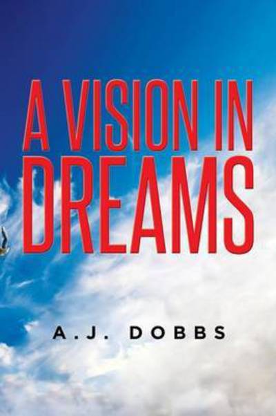 Cover for A J Dobbs · A Vision in Dreams: A.J Dobbs (Paperback Book) (2015)