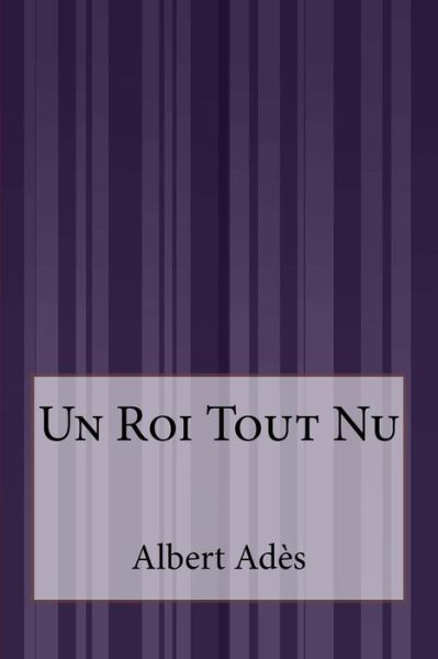 Cover for Albert Ades · Un Roi Tout Nu (Paperback Book) (2015)