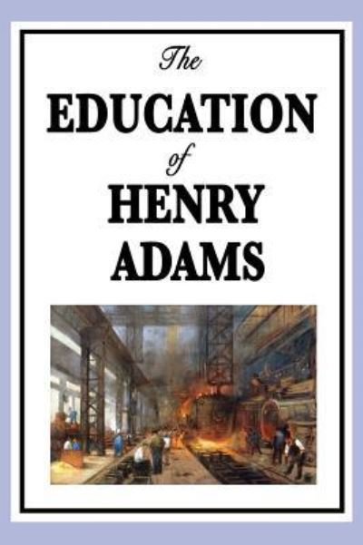 Cover for Henry Adams · The Education of Henry Adams (Hardcover Book) (2018)
