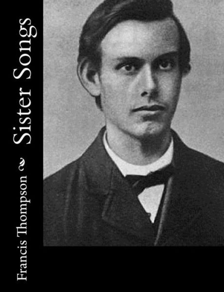 Cover for Francis Thompson · Sister Songs (Pocketbok) (2015)